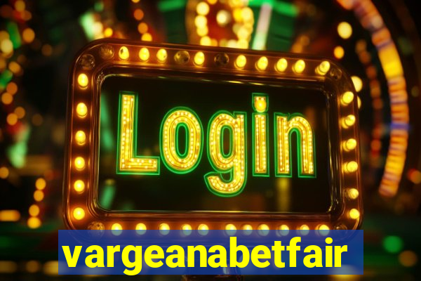 vargeanabetfair