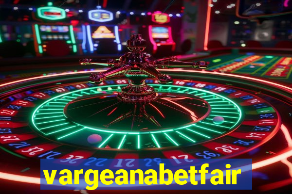 vargeanabetfair