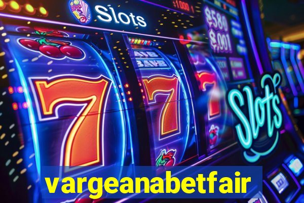 vargeanabetfair