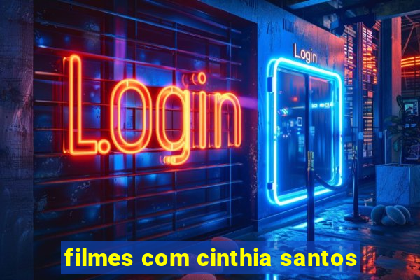 filmes com cinthia santos