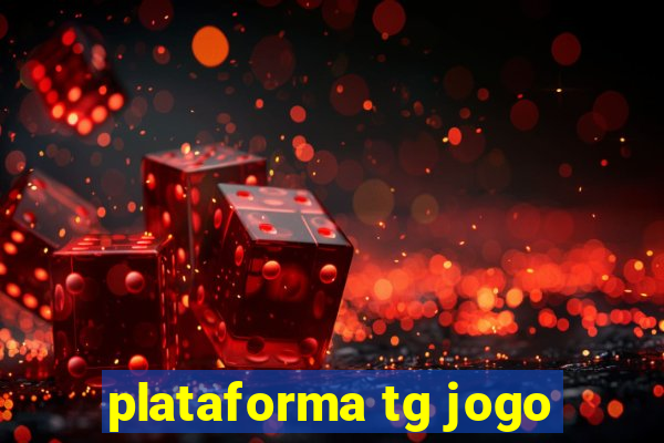 plataforma tg jogo