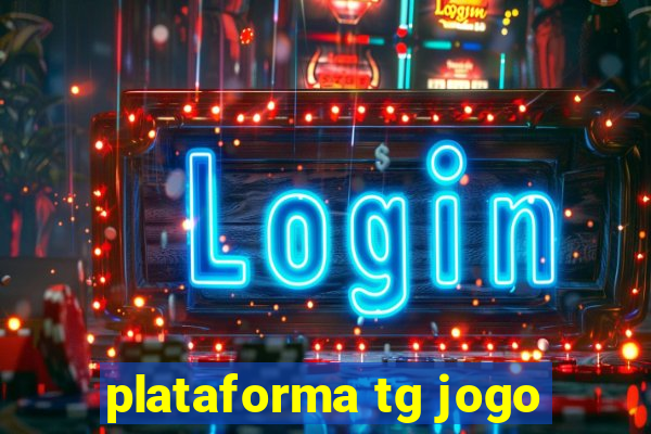 plataforma tg jogo