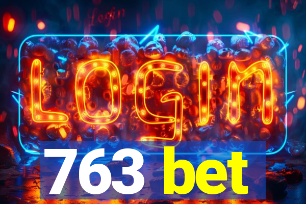 763 bet