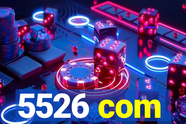 5526 com