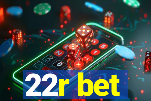 22r bet