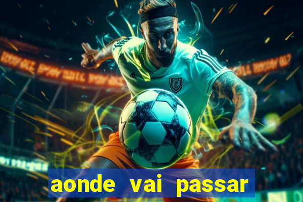 aonde vai passar jogo do inter