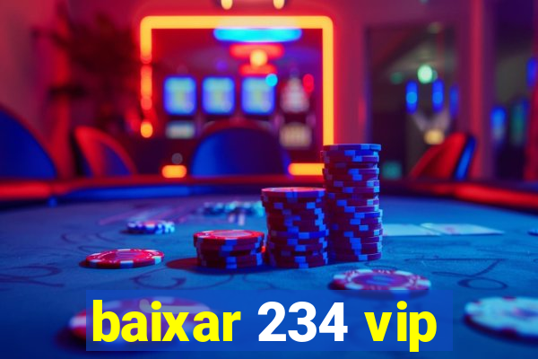 baixar 234 vip