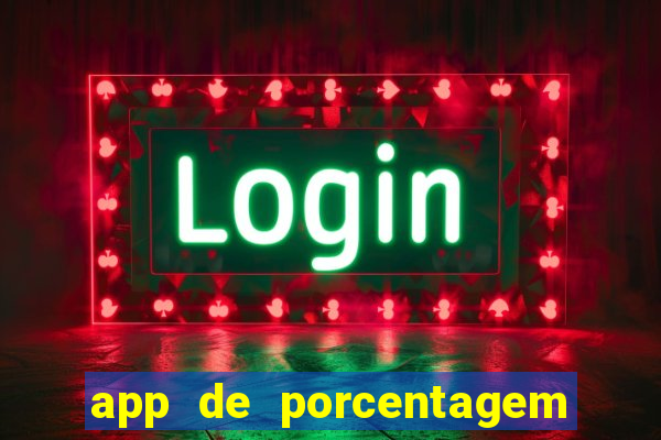 app de porcentagem de jogos slots
