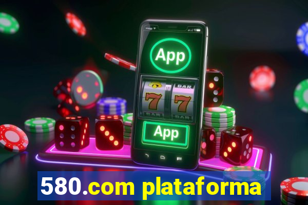 580.com plataforma