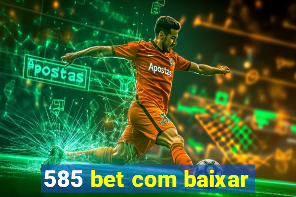 585 bet com baixar