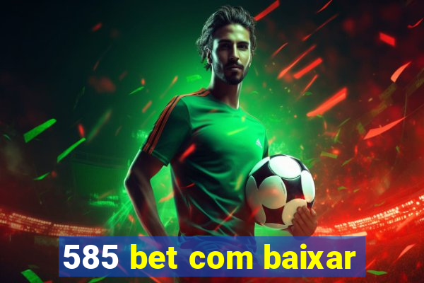 585 bet com baixar