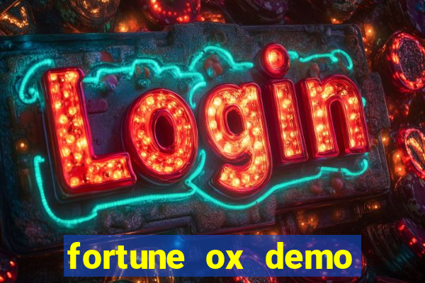 fortune ox demo dinheiro infinito