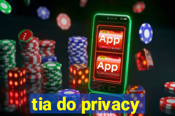 tia do privacy