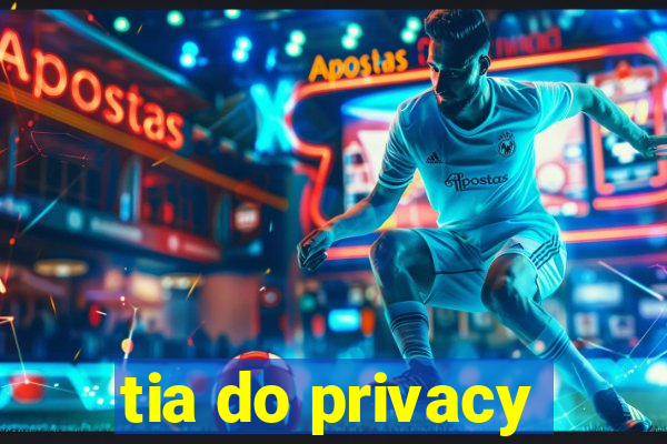 tia do privacy