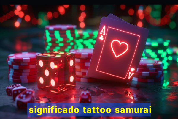 significado tattoo samurai