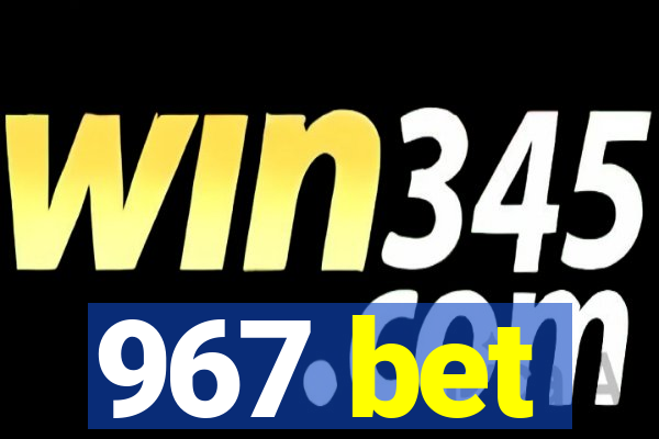 967 bet