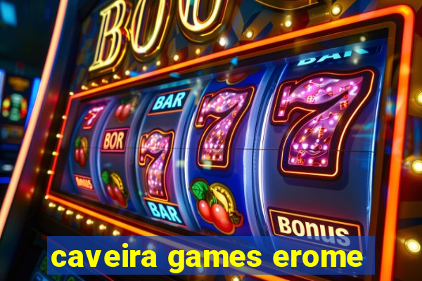 caveira games erome