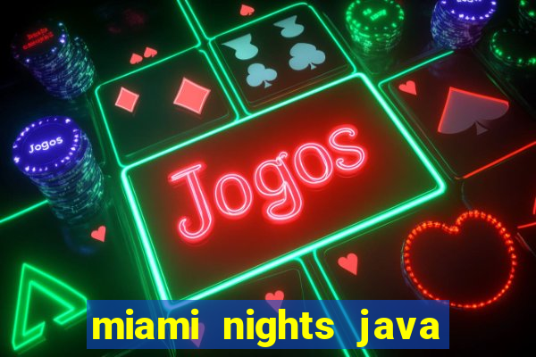 miami nights java pt-br 320x240