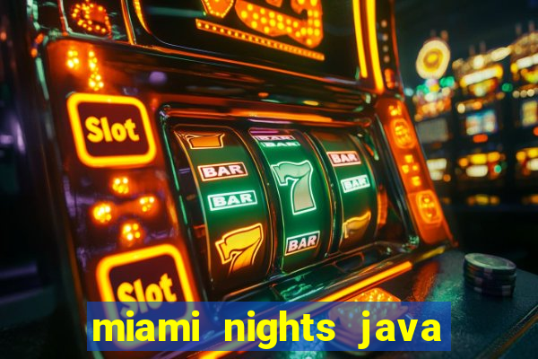 miami nights java pt-br 320x240