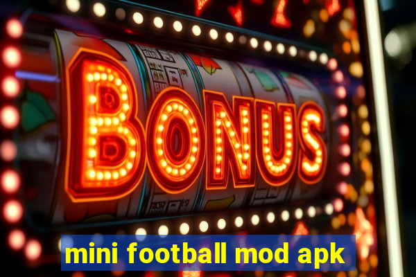 mini football mod apk