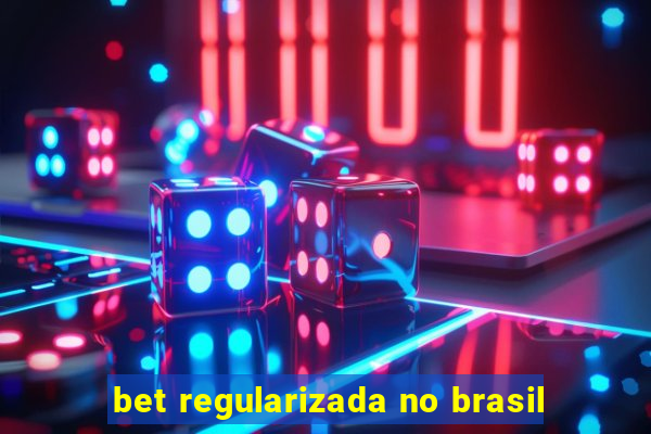 bet regularizada no brasil