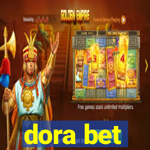 dora bet