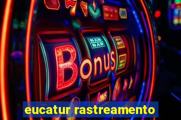 eucatur rastreamento