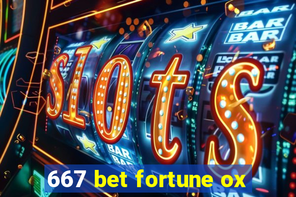 667 bet fortune ox