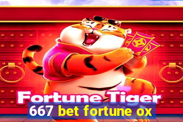 667 bet fortune ox