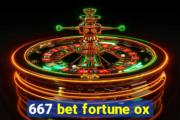 667 bet fortune ox