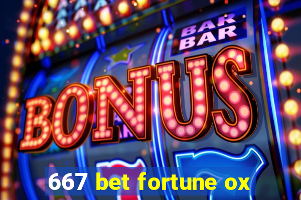 667 bet fortune ox