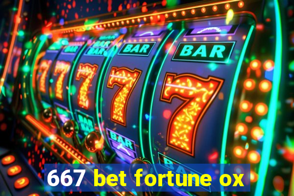667 bet fortune ox