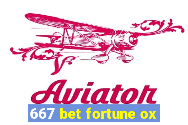 667 bet fortune ox