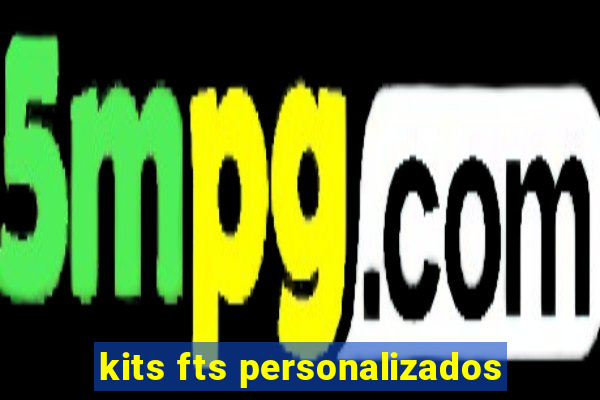 kits fts personalizados