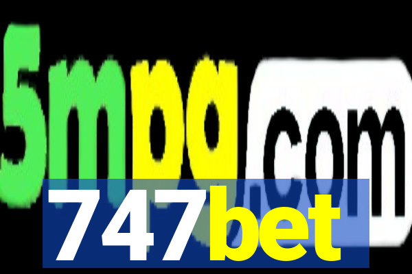 747bet