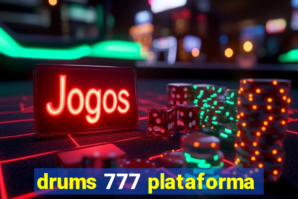 drums 777 plataforma