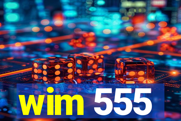 wim 555