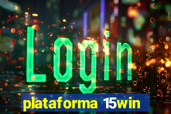 plataforma 15win