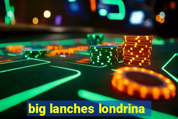 big lanches londrina