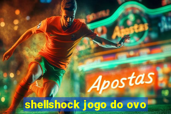shellshock jogo do ovo