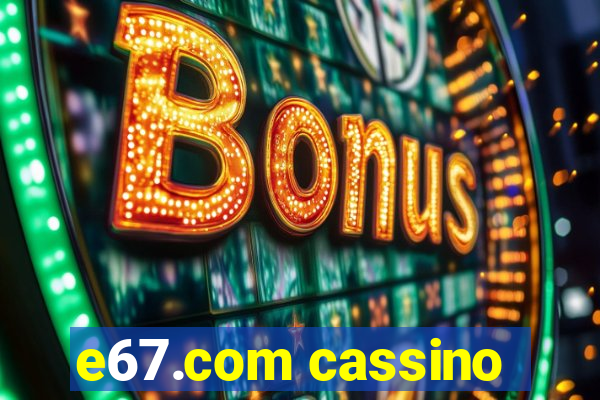 e67.com cassino