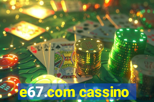 e67.com cassino