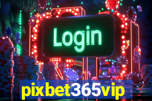 pixbet365vip