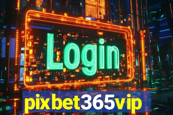 pixbet365vip