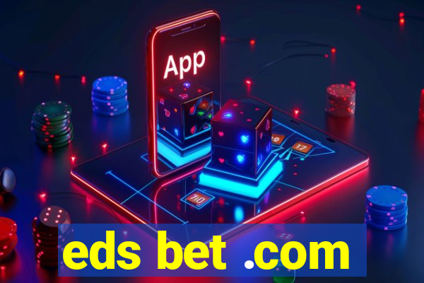 eds bet .com