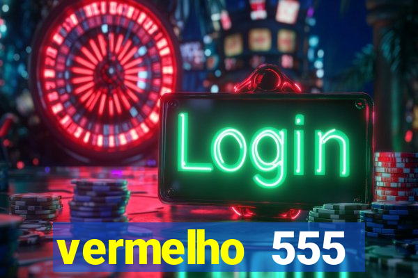 vermelho 555 plataforma de jogos
