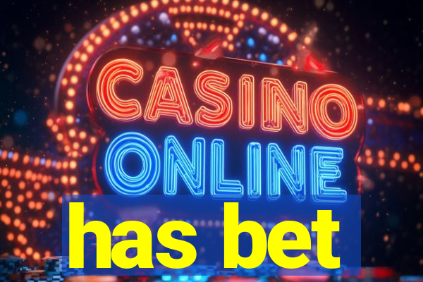 has bet