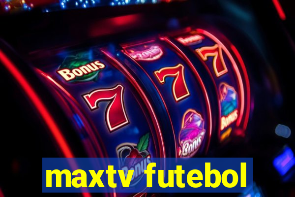 maxtv futebol