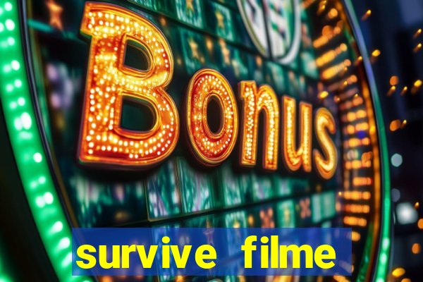 survive filme completo dublado