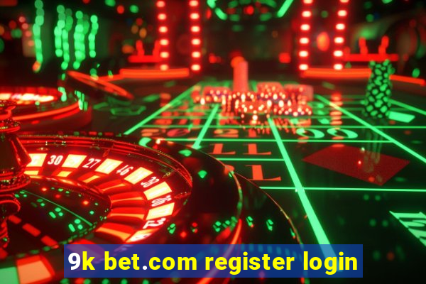 9k bet.com register login